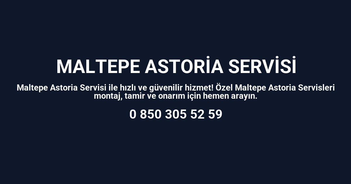 Maltepe Astoria Servisi